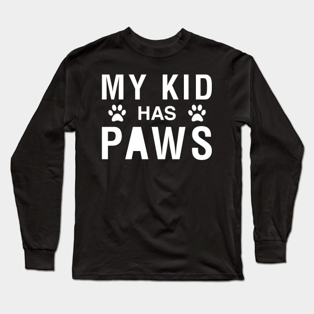 My Kid Has Paws Long Sleeve T-Shirt by CityNoir